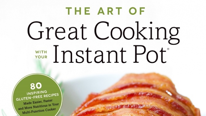 The Art of Great Cooking with Your Instant Pot